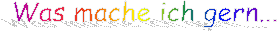 Was mache ich gern...